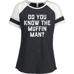 Do You Know The Muffin Man Humor Tee Enza Ladies Jersey Colorblock Tee