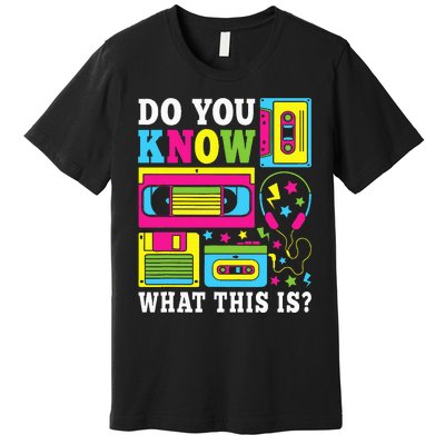 Do You Know What This Is 80s 90s Outfit Premium T-Shirt