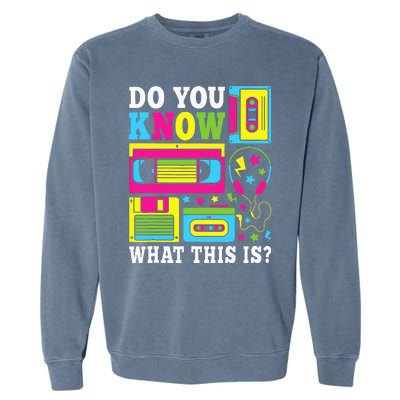 Do You Know What This Is 80s 90s Outfit Garment-Dyed Sweatshirt