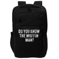 Do You Know The Muffin Man Funny Sarcastic Saying Vintage Impact Tech Backpack