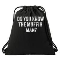 Do You Know The Muffin Man Funny Sarcastic Saying Vintage Drawstring Bag