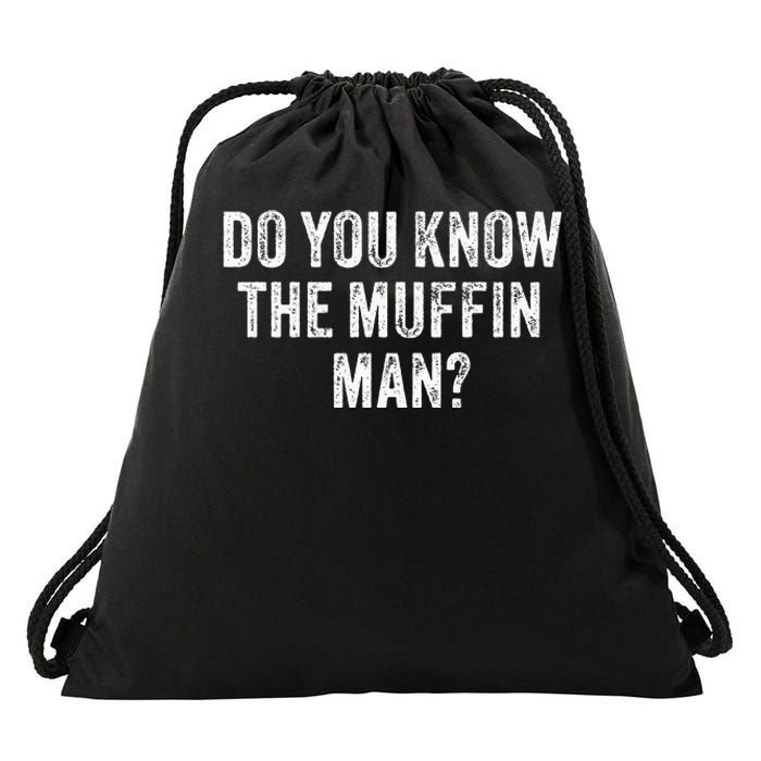 Do You Know The Muffin Man Funny Sarcastic Saying Vintage Drawstring Bag