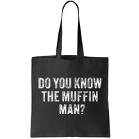 Do You Know The Muffin Man Funny Sarcastic Saying Vintage Tote Bag