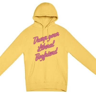 Dump Your Liberal Boyfriend Valentines Day Premium Pullover Hoodie