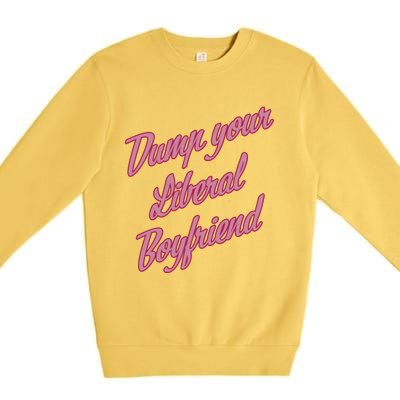 Dump Your Liberal Boyfriend Valentines Day Premium Crewneck Sweatshirt