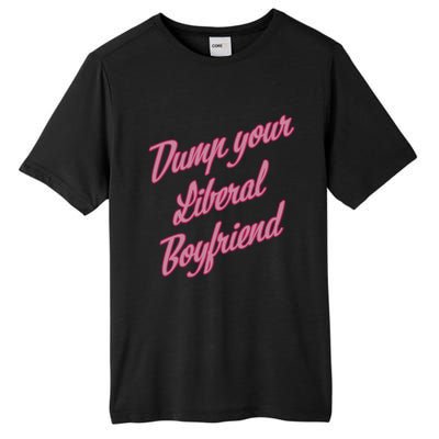 Dump Your Liberal Boyfriend Valentines Day Tall Fusion ChromaSoft Performance T-Shirt