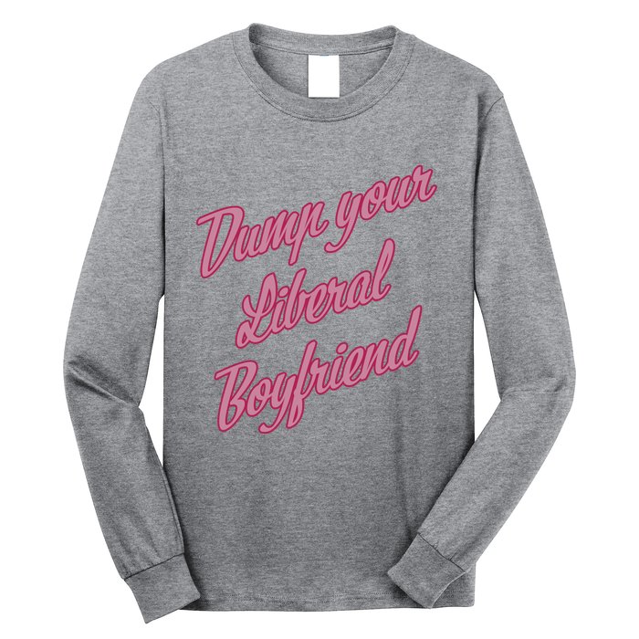 Dump Your Liberal Boyfriend Valentines Day Long Sleeve Shirt