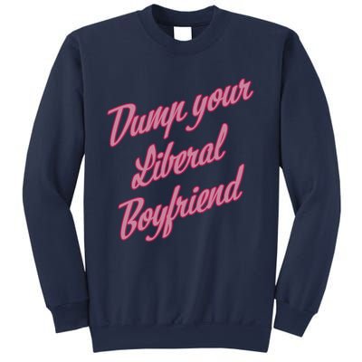 Dump Your Liberal Boyfriend Valentines Day Sweatshirt