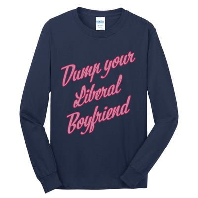 Dump Your Liberal Boyfriend Valentines Day Tall Long Sleeve T-Shirt