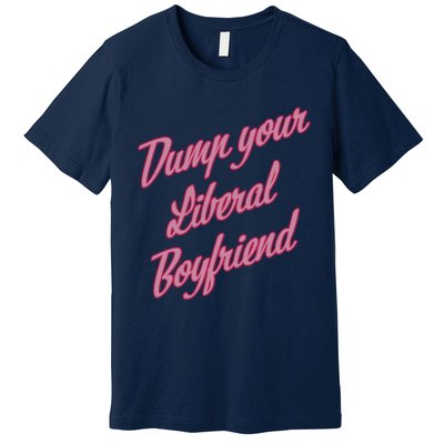 Dump Your Liberal Boyfriend Valentines Day Premium T-Shirt