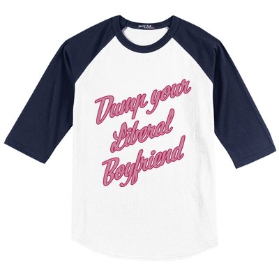 Dump Your Liberal Boyfriend Valentines Day Baseball Sleeve Shirt