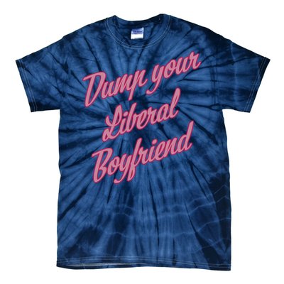 Dump Your Liberal Boyfriend Valentines Day Tie-Dye T-Shirt