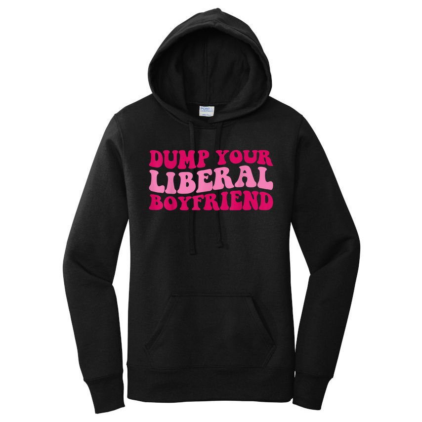 Dump Your Liberal Boyfriend Funny Gift Women's Pullover Hoodie