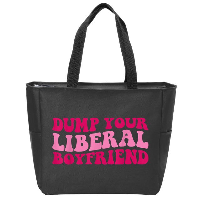 Dump Your Liberal Boyfriend Funny Gift Zip Tote Bag