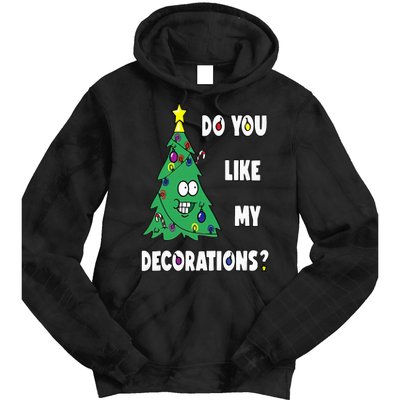 Do You Like My Decorations Christmas Tie Dye Hoodie