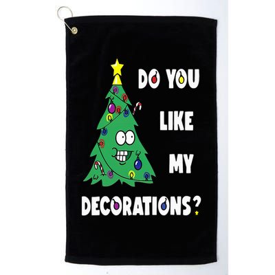 Do You Like My Decorations Christmas Golf Towel