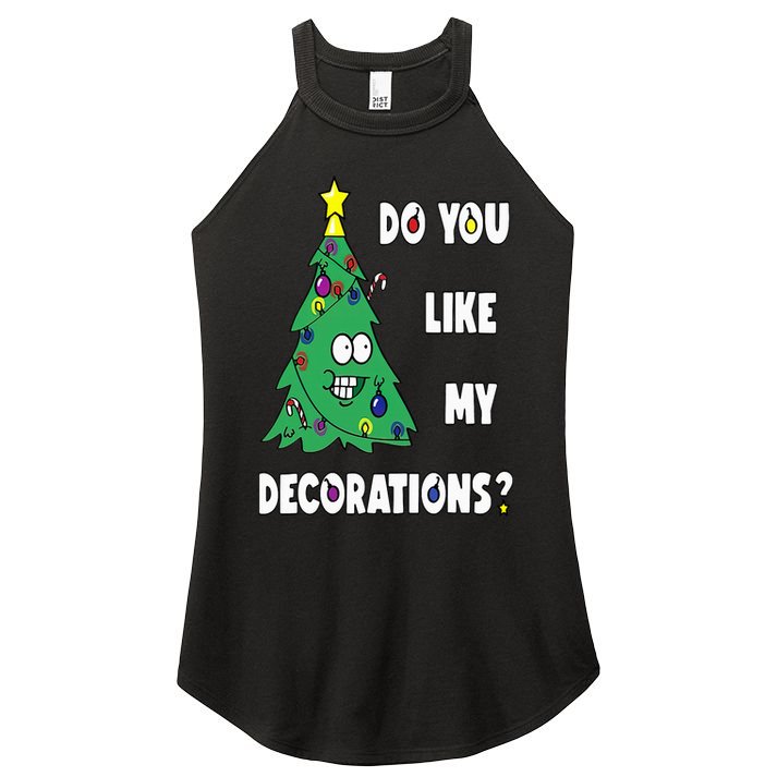 Do You Like My Decorations Christmas Women's Perfect Tri Rocker Tank