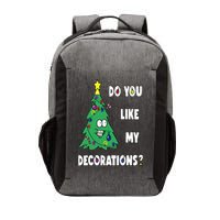 Do You Like My Decorations Christmas Vector Backpack