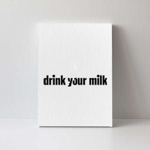 Drink Your Milk Canvas