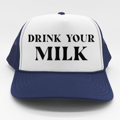 Drink Your Milk Trucker Hat