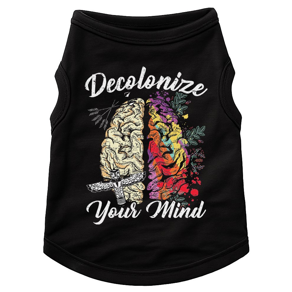 Decolonize Your Mind Indigenous People Native American Doggie Tank