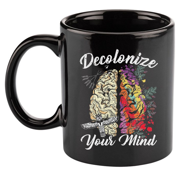 Decolonize Your Mind Indigenous People Native American 11oz C Handle Ceramic Mug