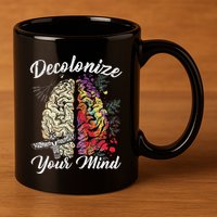 Decolonize Your Mind Indigenous People Native American 11oz C Handle Ceramic Mug
