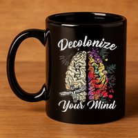 Decolonize Your Mind Indigenous People Native American 11oz C Handle Ceramic Mug