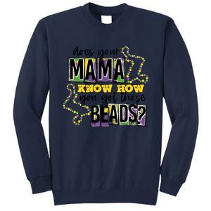 Does Your Mama KnowS How You Got Those Beads Tall Sweatshirt