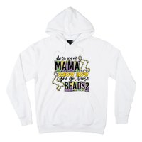 Does Your Mama KnowS How You Got Those Beads Hoodie