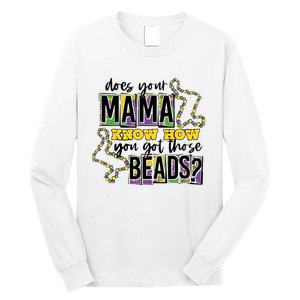 Does Your Mama KnowS How You Got Those Beads Long Sleeve Shirt