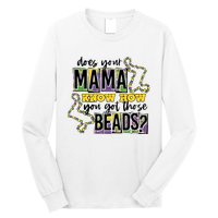 Does Your Mama KnowS How You Got Those Beads Long Sleeve Shirt