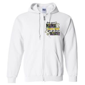 Does Your Mama KnowS How You Got Those Beads Full Zip Hoodie