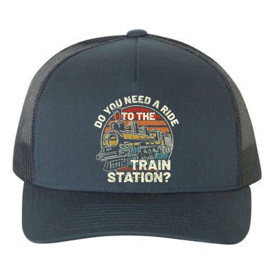 Do You Need A Ride To The Train Station Retro Vintage Train Gift Yupoong Adult 5-Panel Trucker Hat