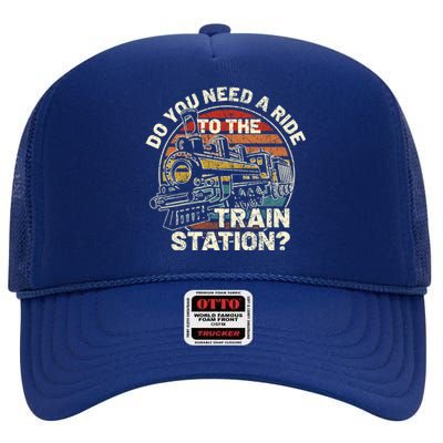 Do You Need A Ride To The Train Station Retro Vintage Train Gift High Crown Mesh Back Trucker Hat