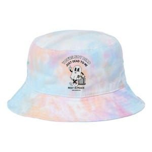 Doublecrossco YouRe Not Dead Just Dead To Me Rest In Peace Tie Dye Newport Bucket Hat