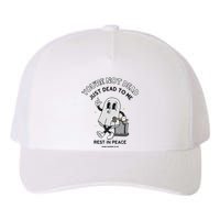 Doublecrossco YouRe Not Dead Just Dead To Me Rest In Peace Yupoong Adult 5-Panel Trucker Hat