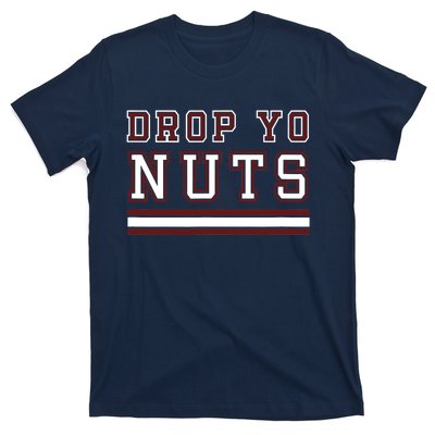 Drop Yo Nuts T-Shirt