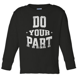 Do Your Part Citizens Social Political Economic Spiritual Toddler Long Sleeve Shirt