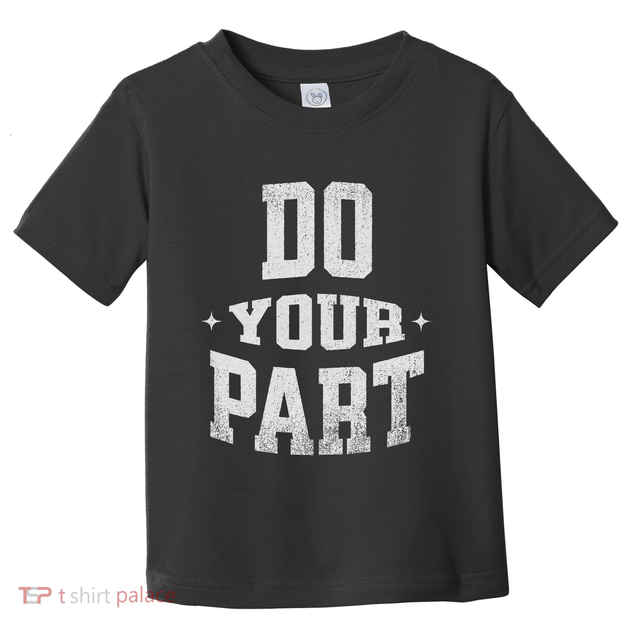 Do Your Part Citizens Social Political Economic Spiritual Toddler T-Shirt