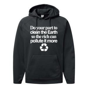 Do Your Part To Clean The Earth So The Rich Can Pollute It More Performance Fleece Hoodie