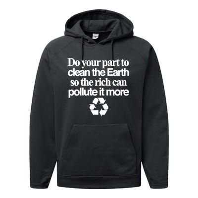 Do Your Part To Clean The Earth So The Rich Can Pollute It More Performance Fleece Hoodie