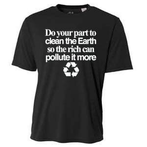 Do Your Part To Clean The Earth So The Rich Can Pollute It More Cooling Performance Crew T-Shirt