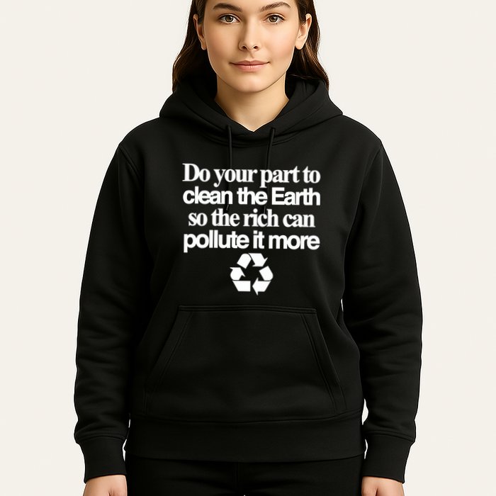 Do Your Part To Clean The Earth So The Rich Can Pollute It More Hoodie