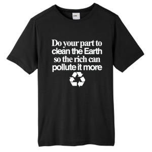 Do Your Part To Clean The Earth So The Rich Can Pollute It More Tall Fusion ChromaSoft Performance T-Shirt