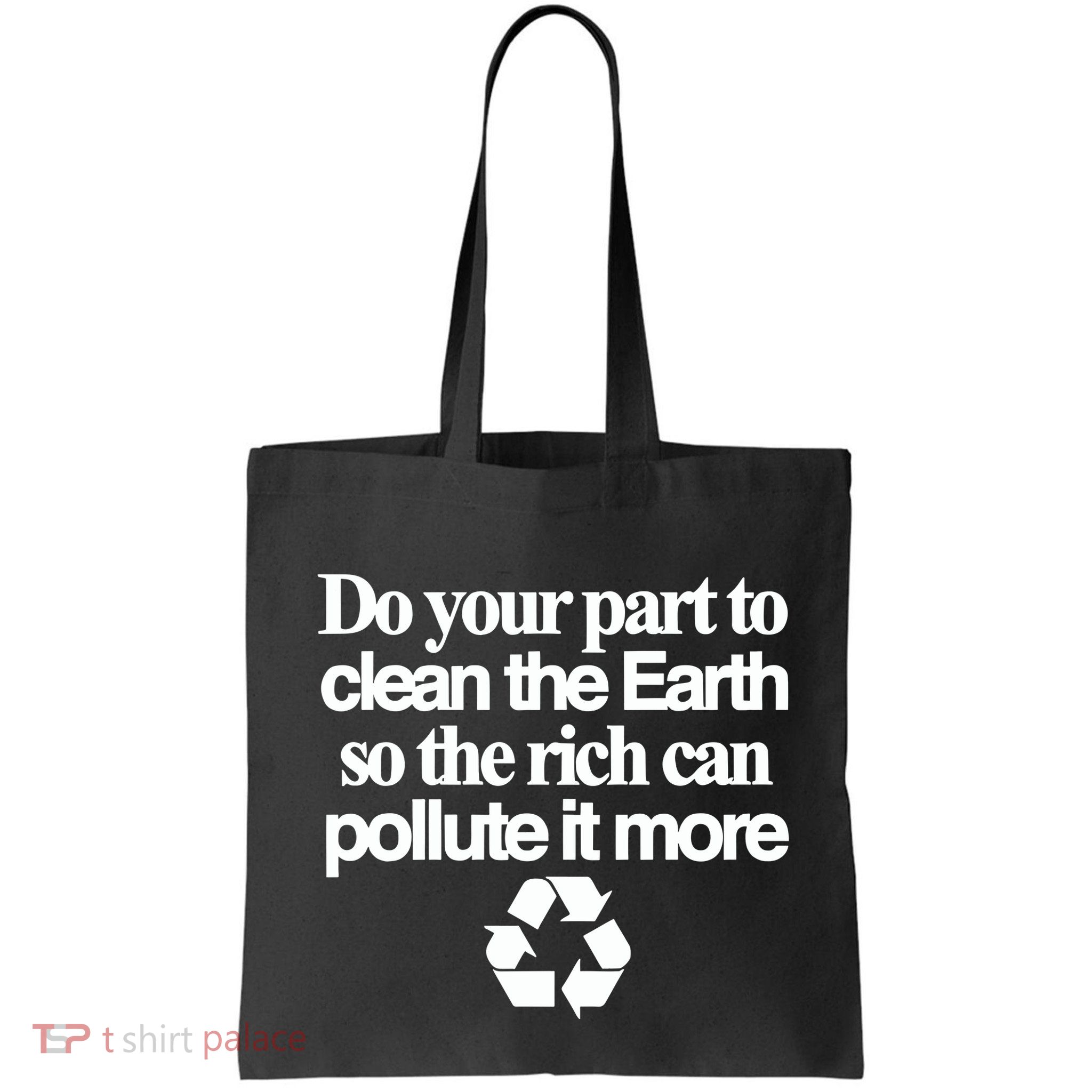 Do Your Part To Clean The Earth So The Rich Can Pollute It More Bag