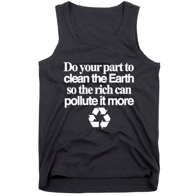 Do Your Part To Clean The Earth So The Rich Can Pollute It More Tank Top