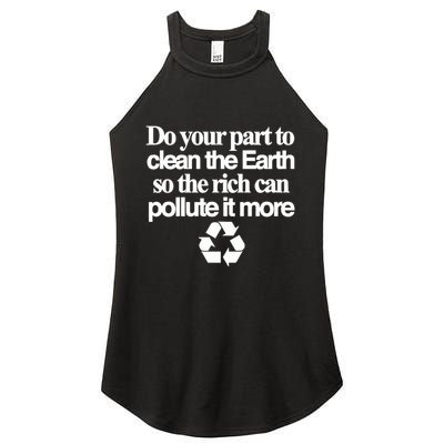 Do Your Part To Clean The Earth So The Rich Can Pollute It More Women's Perfect Tri Rocker Tank