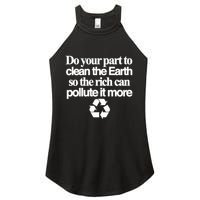 Do Your Part To Clean The Earth So The Rich Can Pollute It More Women's Perfect Tri Rocker Tank