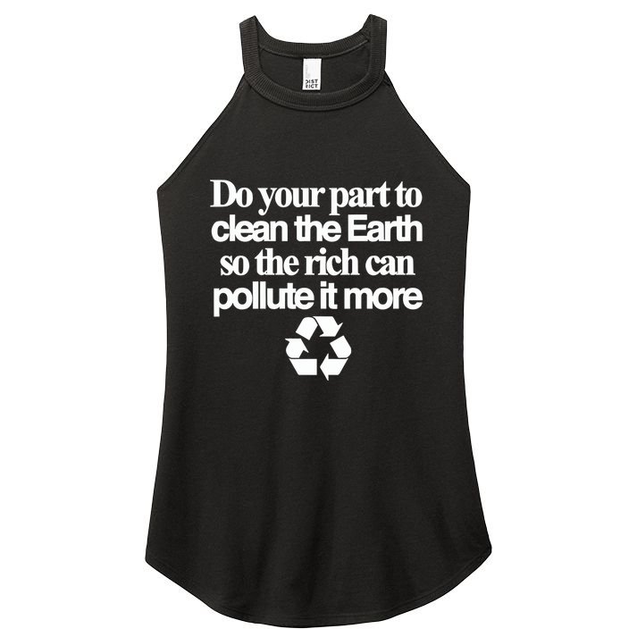 Do Your Part To Clean The Earth So The Rich Can Pollute It More Women's Perfect Tri Rocker Tank
